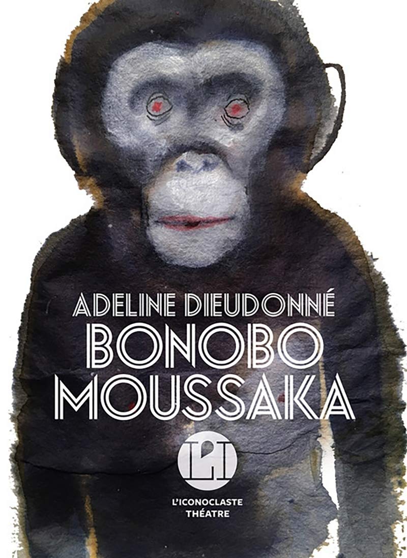 Bonobo Moussaka: Pièces de théâtre Drama