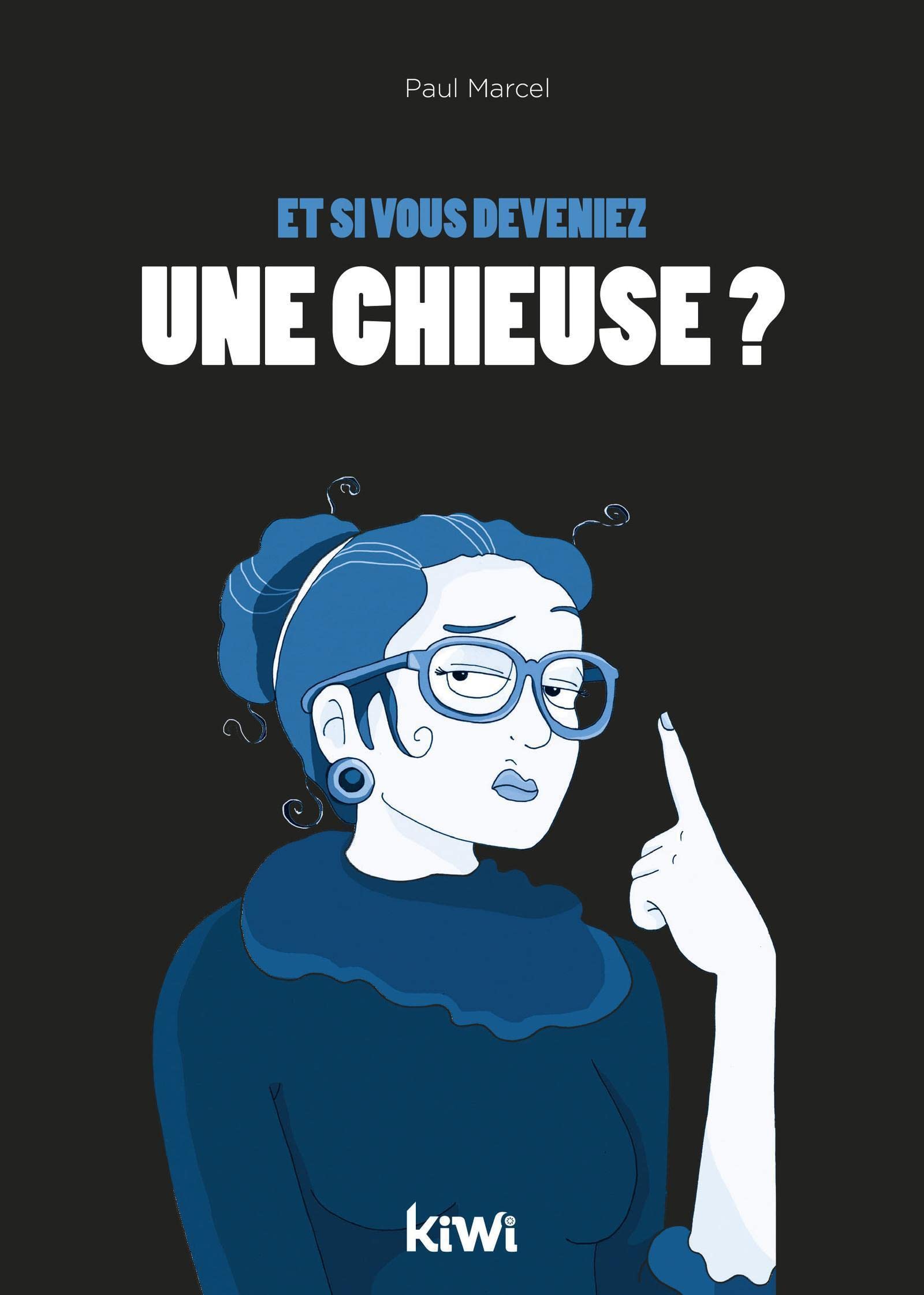 Et si vous deveniez une chieuse ?: Ne désespérez pas, vous pouvez changer book