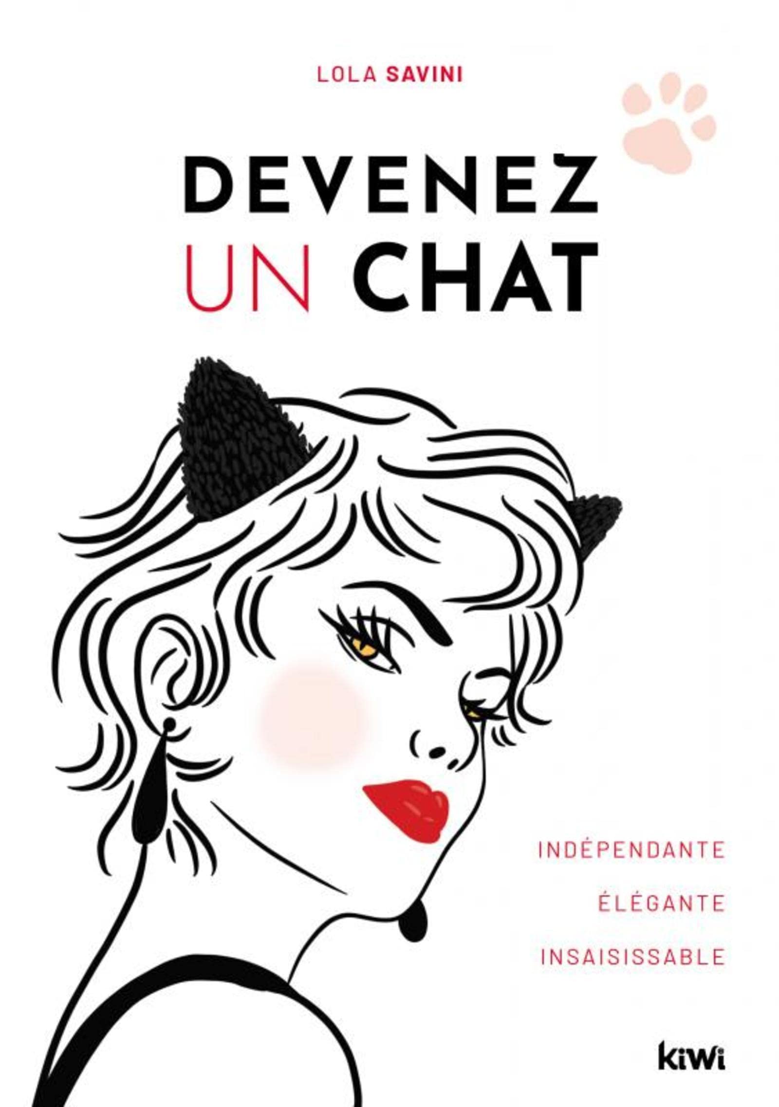 Devenez un chat: Indépendante, élégante, insaisissable book