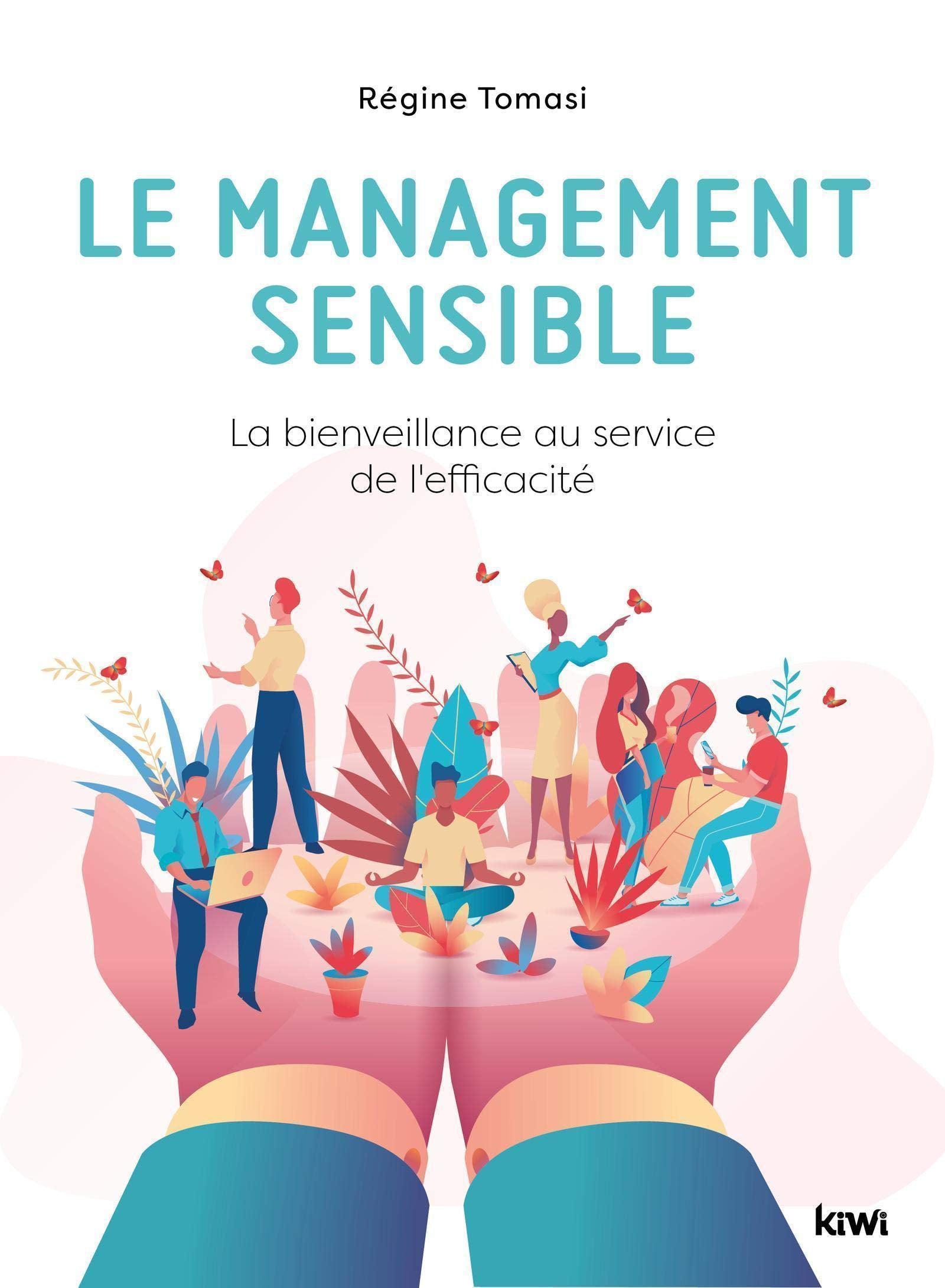 Le management sensible. La bienveillance au service de l'efficacité book