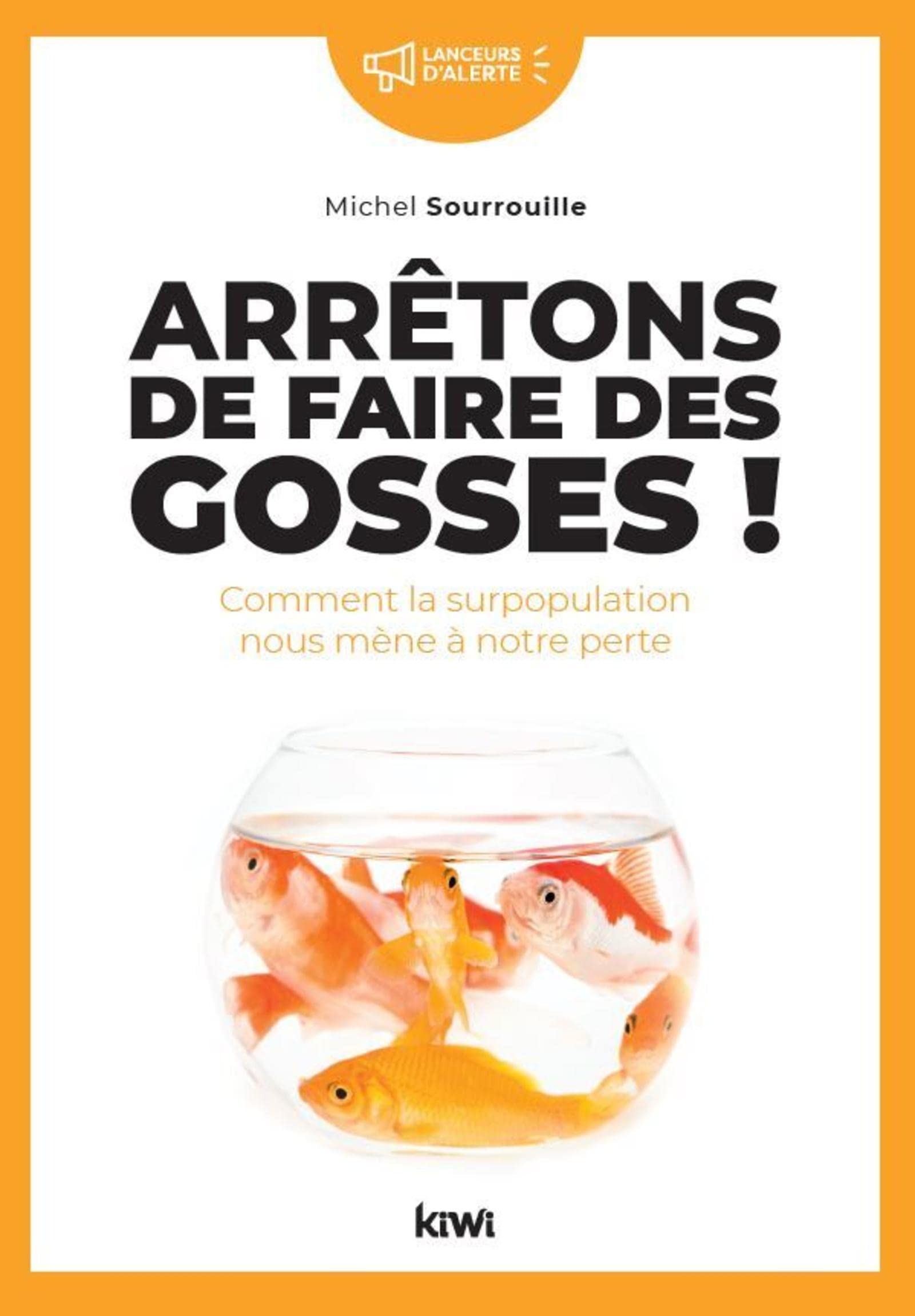 Arrêtons de faire des gosses ! Comment la surpopulation nous mène à notre perte book