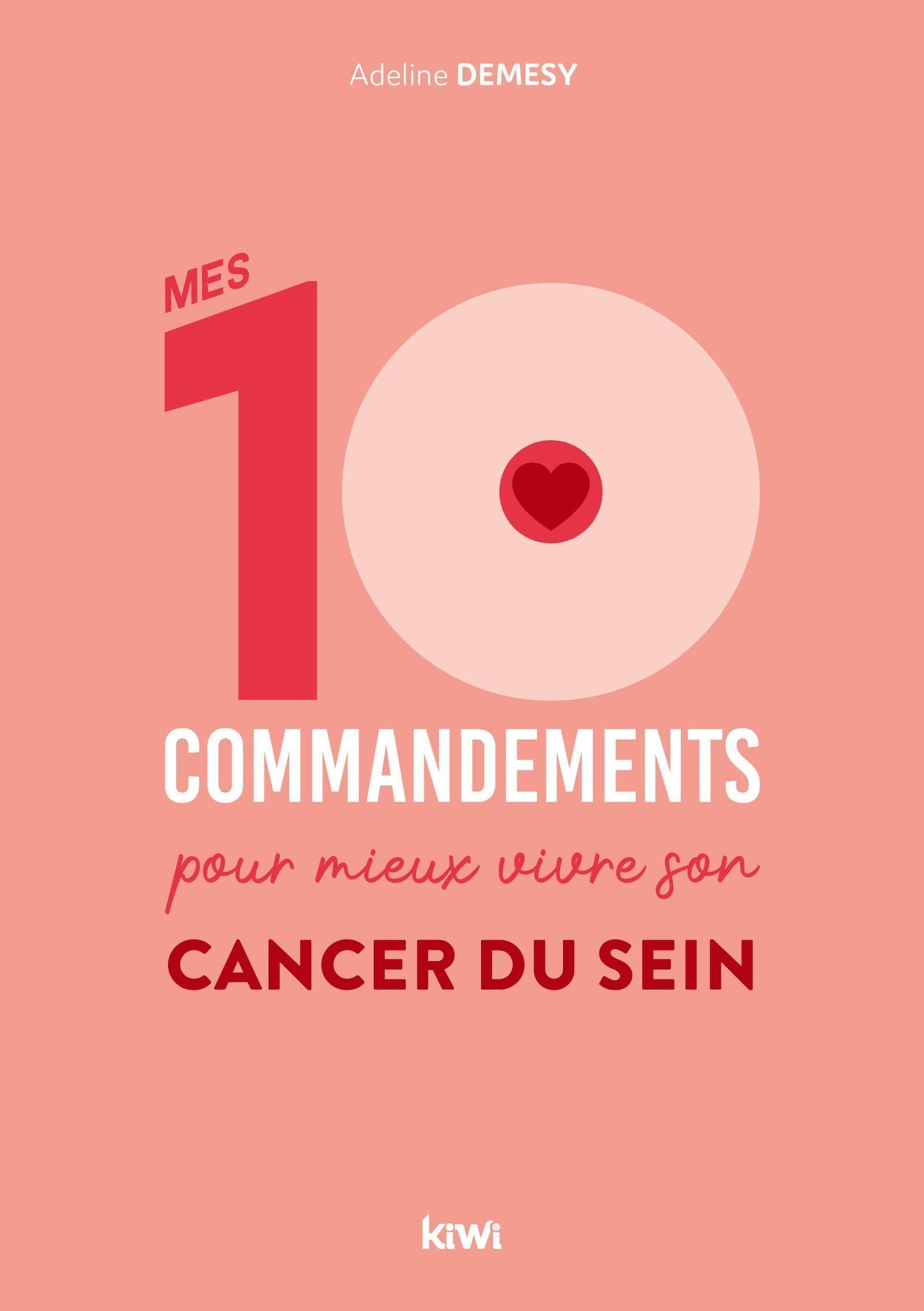 Mes 10 commandements pour mieux vivre son cancer du sein Medicine