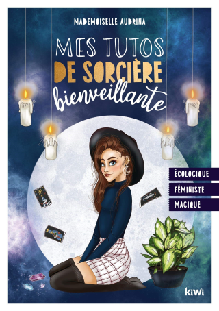 Mes tutos de sorcière bienveillante : féministe, écologique, magique book