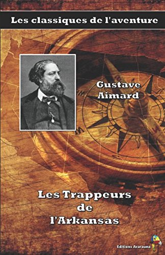 Les Trappeurs de l'Arkansas - Gustave Aimard: Les classiques de l'aventure (11) Classics