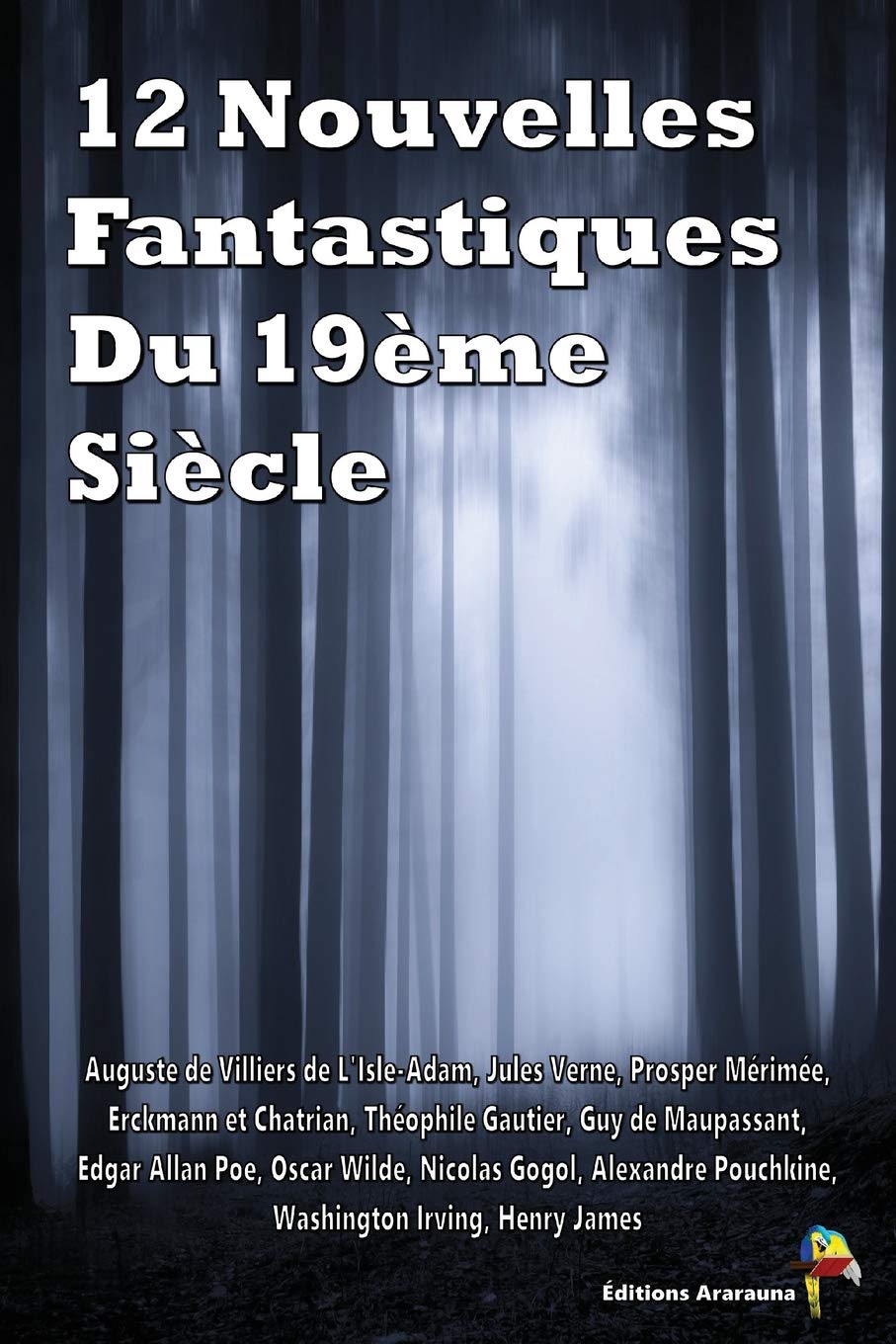 12 Nouvelles Fantastiques Du 19ème Siècle: Véra, Frritt-Flacc, La Vénus d'Ille, La montre du doyen, La cafetière, Le Horla, Le puits et le pendule, Le fantôme de Canterville, Le Manteau, etc book