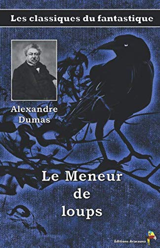 Le Meneur de loups - Alexandre Dumas: Les classiques du fantastique (1) book