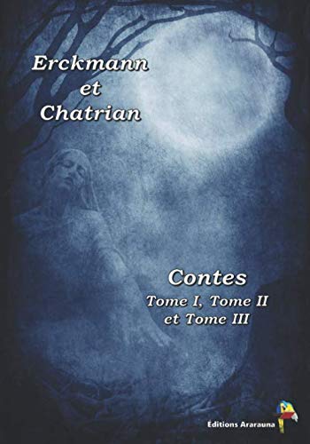 Erckmann et Chatrian - Contes Tome I, Tome II et Tome III book