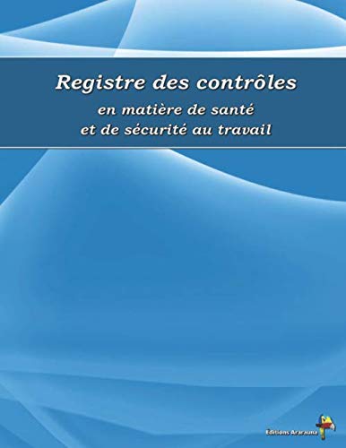 Registre des contrôles en matière de santé et de sécurité au travail: couleur bleu Business, Finance & Career