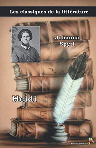 Heidi - Johanna Spyri: Les classiques de la littérature (12) Classics