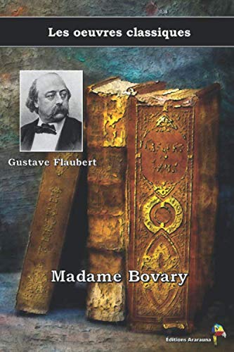 Madame Bovary - Gustave Flaubert, Les oeuvres classiques: (4) book