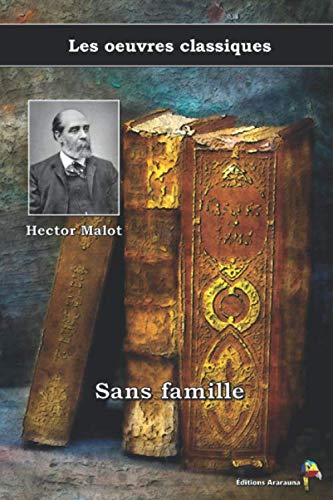 Sans famille - Hector Malot, Les oeuvres classiques: (10) book