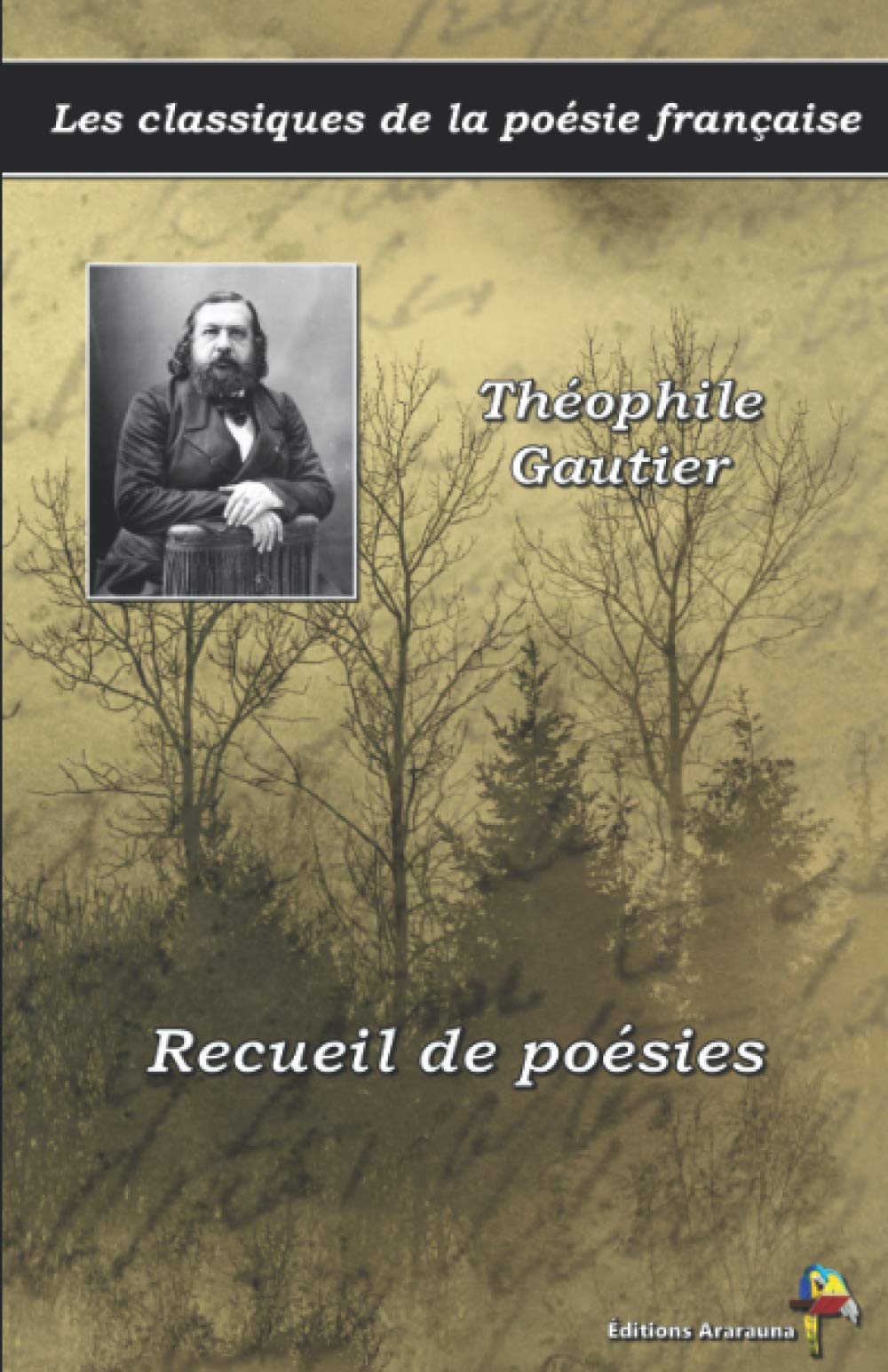 Recueil de poésies - Théophile Gautier - Les classiques de la poésie française: (5) Poetry