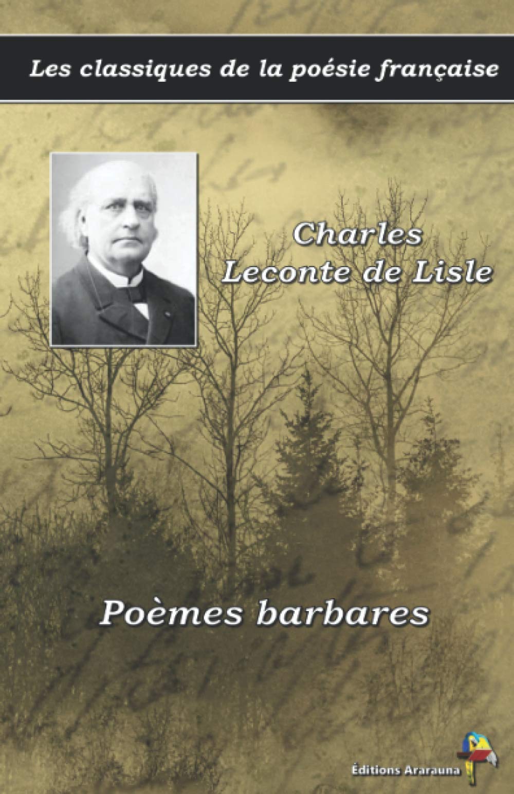 Poèmes barbares - Charles Leconte de Lisle - Les classiques de la poésie française: (16) Poetry