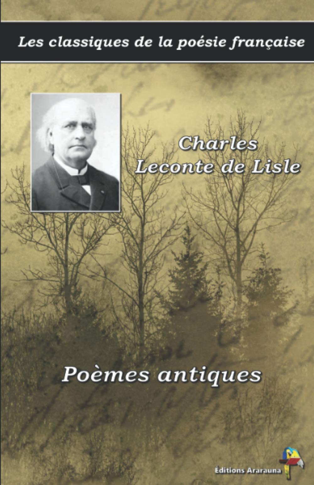 Poèmes antiques - Charles Leconte de Lisle - Les classiques de la poésie française: (17) Poetry