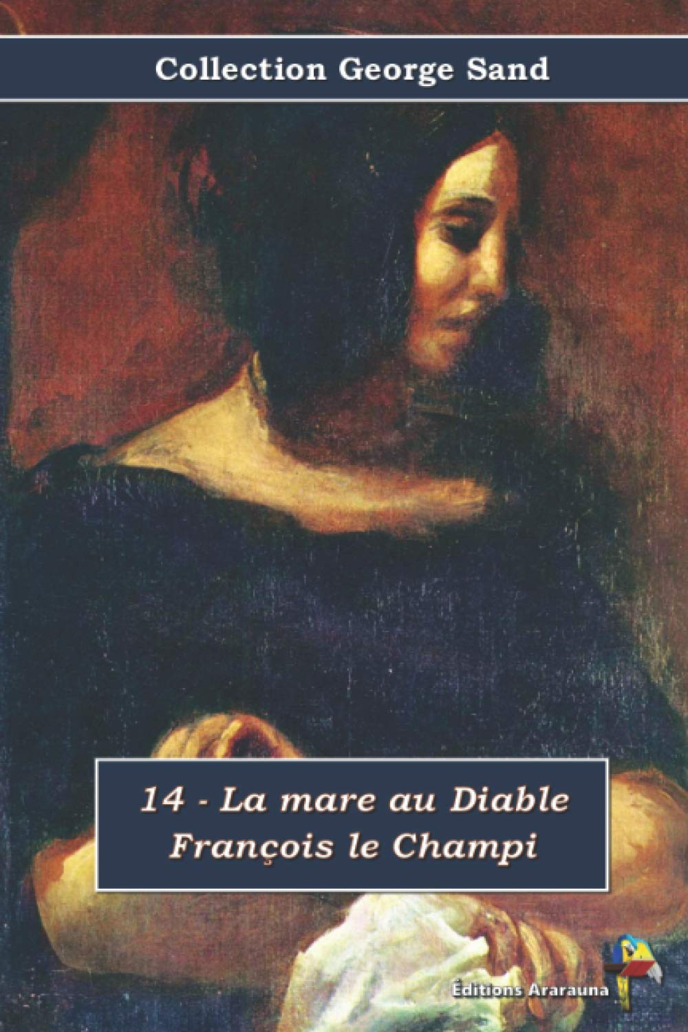 14 - La mare au Diable - François le Champi - Collection George Sand: Texte intégral Classics