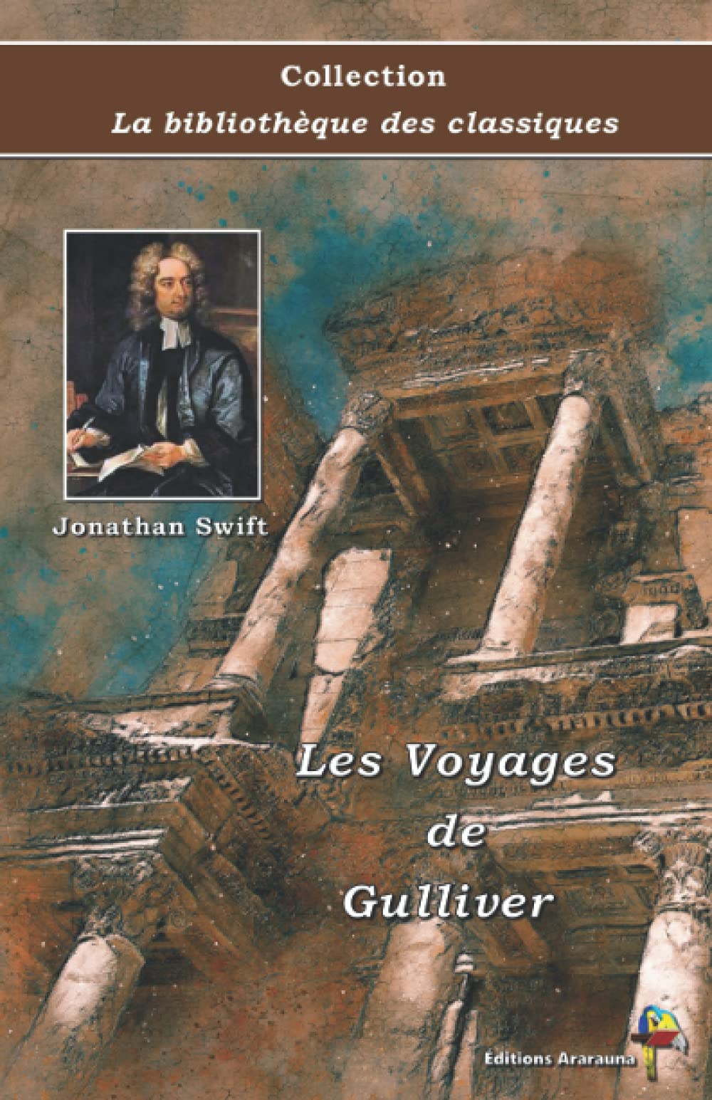 Les Voyages de Gulliver - Jonathan Swift - Collection La bibliothèque des classiques: Texte intégral Classics