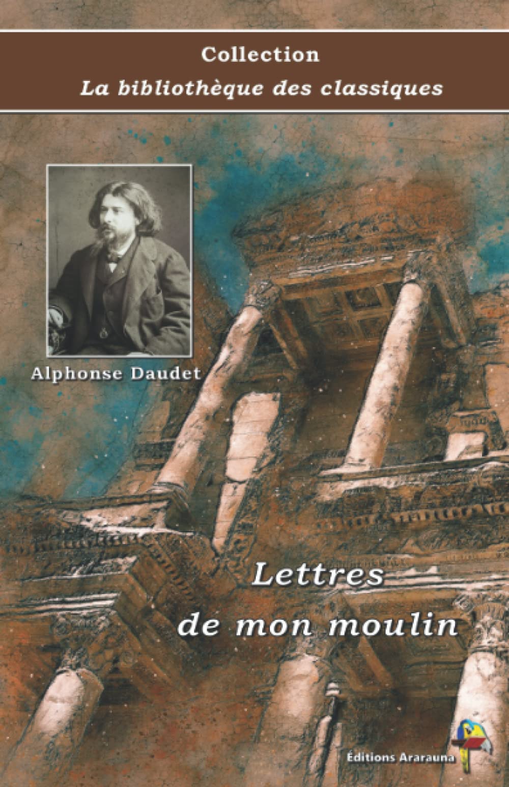 Lettres de mon moulin - Alphonse Daudet - Collection La bibliothèque des classiques: Texte intégral book