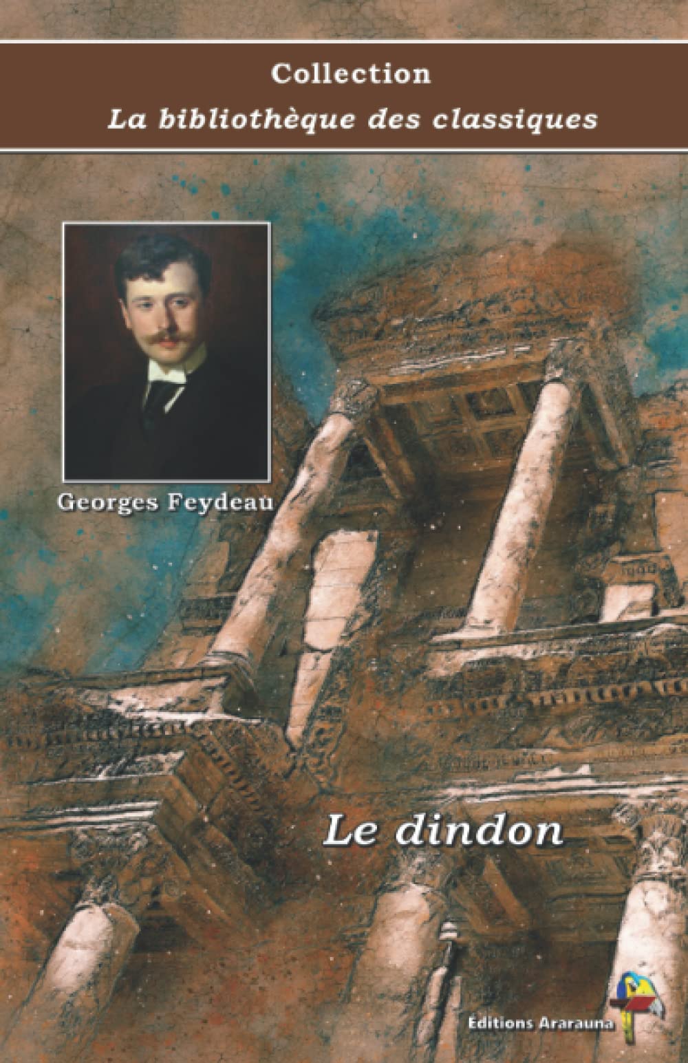 Le dindon - Georges Feydeau - Collection La bibliothèque des classiques - Éditions Ararauna: Texte intégral book