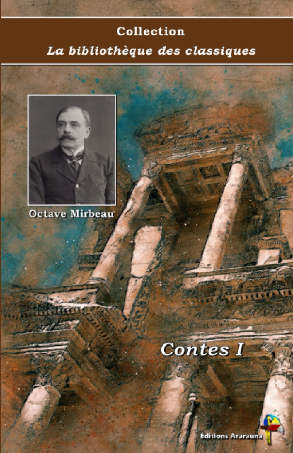 Contes I - Octave Mirbeau - Collection La bibliothèque des classiques - Éditions Ararauna book