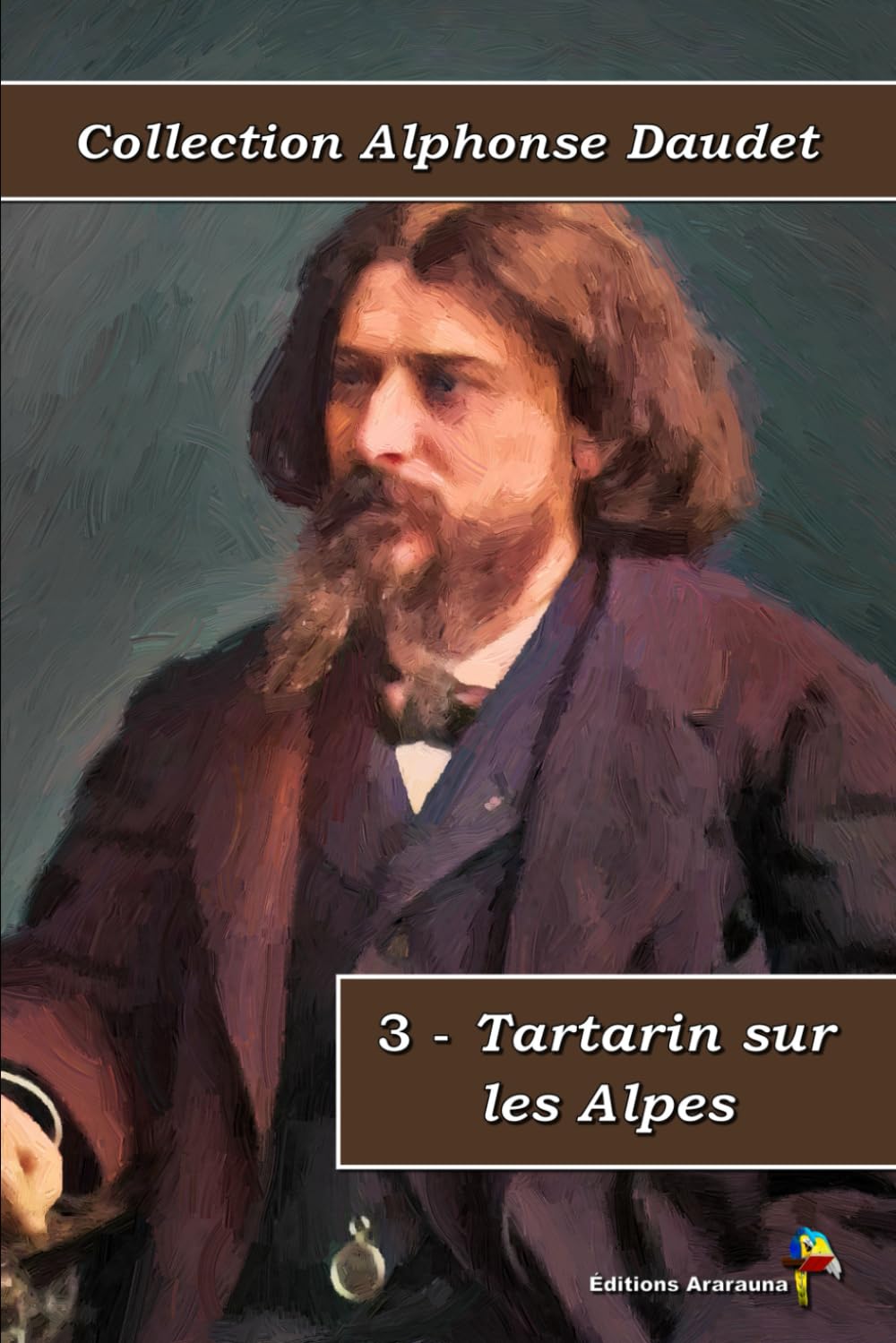 3 - Tartarin sur les Alpes - Collection Alphonse Daudet - Éditions Ararauna: Texte intégral book