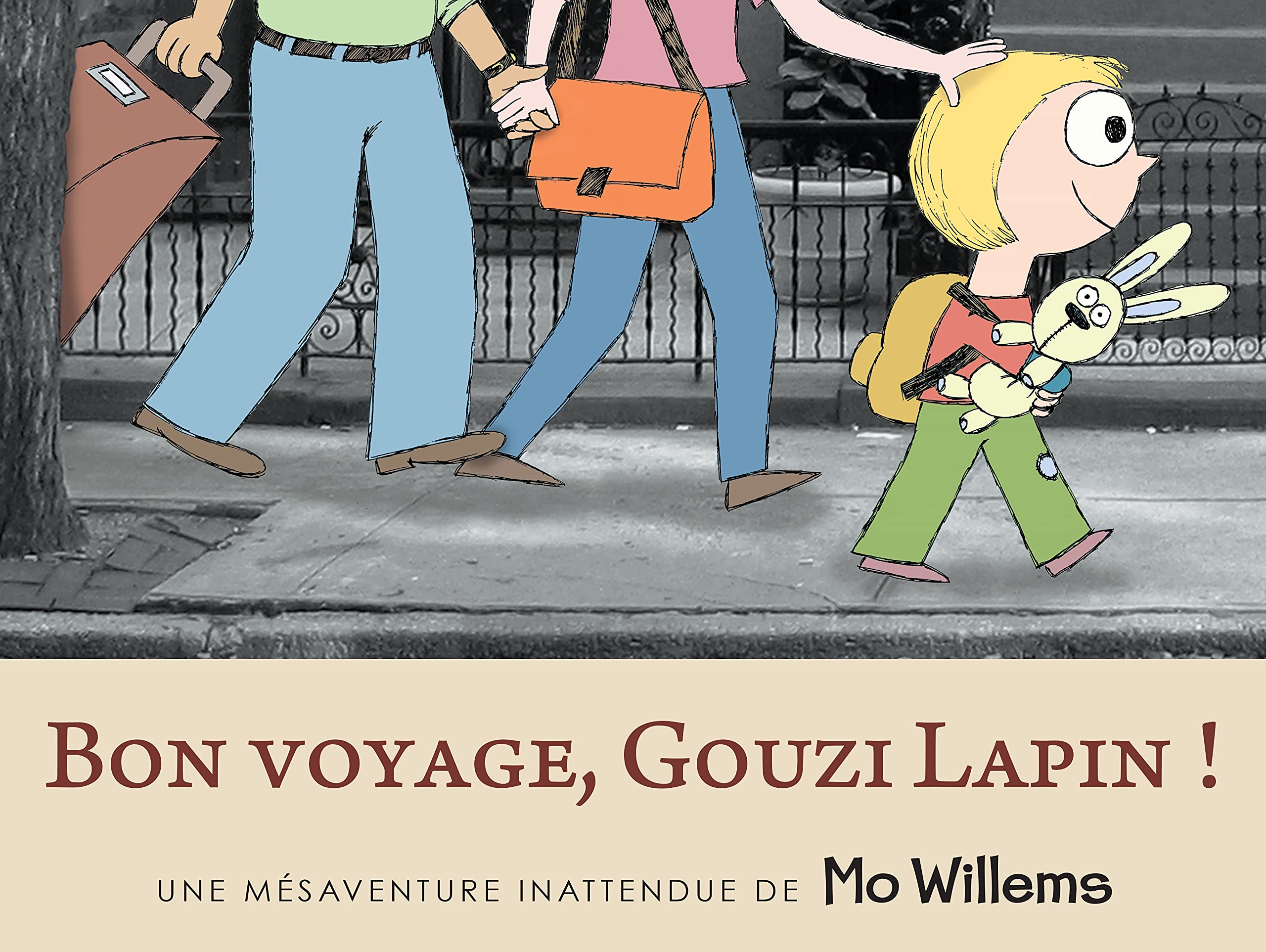 Bon voyage, Gouzi lapin !: UNE MÉSAVENTURE INATTENDUE DE MO WILLEMS Non-fiction