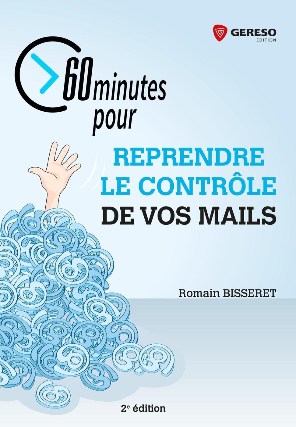 60 minutes pour reprendre le contrôle de vos mails Business, Finance & Career