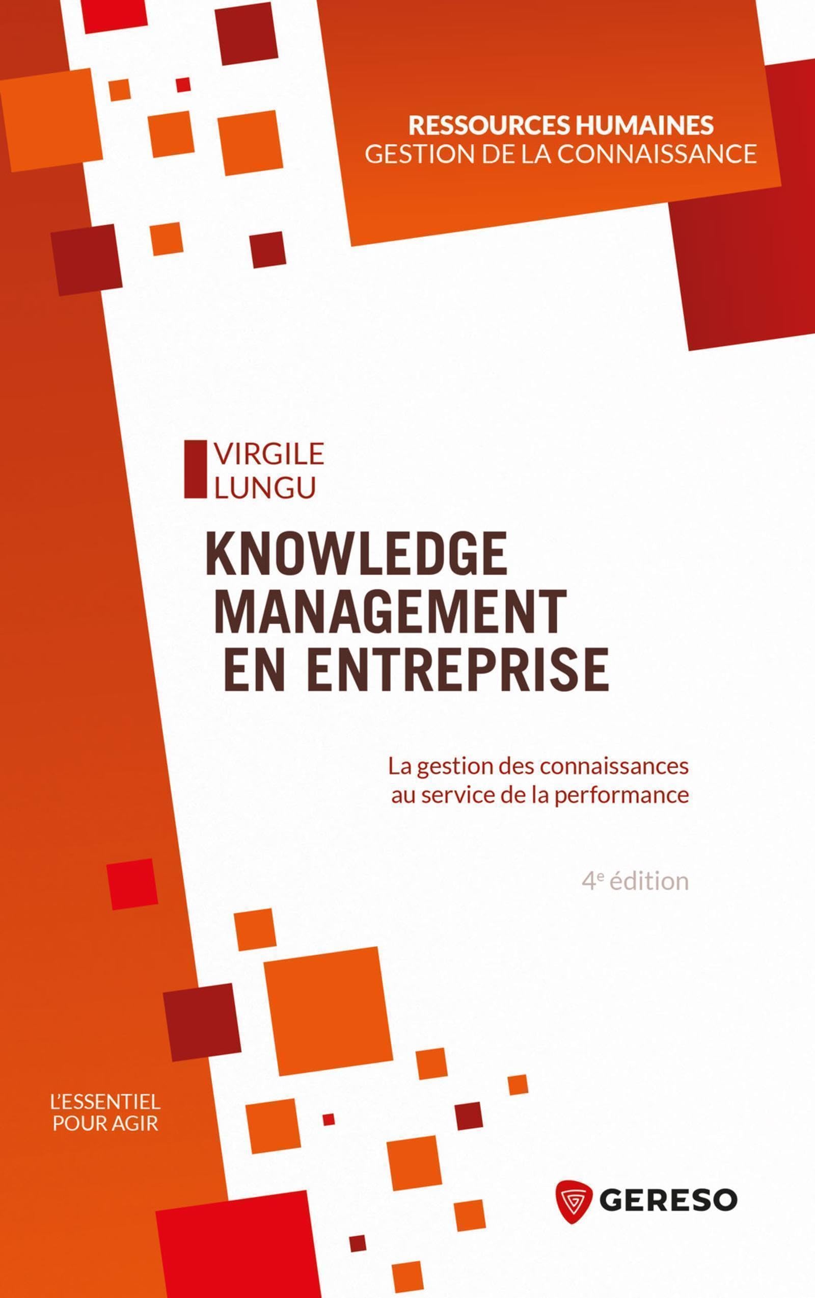 Knowledge management en entreprise: La gestion des connaissances au service de la performance book
