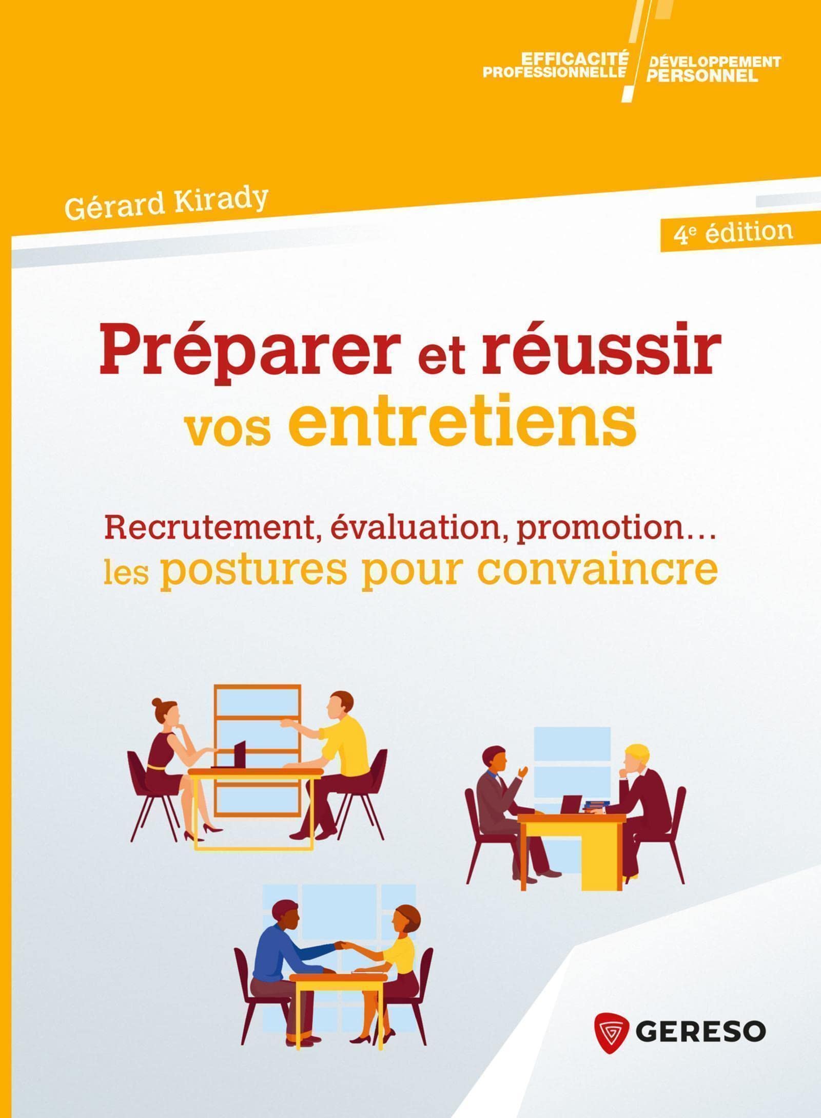 Préparer et réussir vos entretiens: Recrutement, évaluation, promotion... les postures pour convaincre Business, Finance & Career