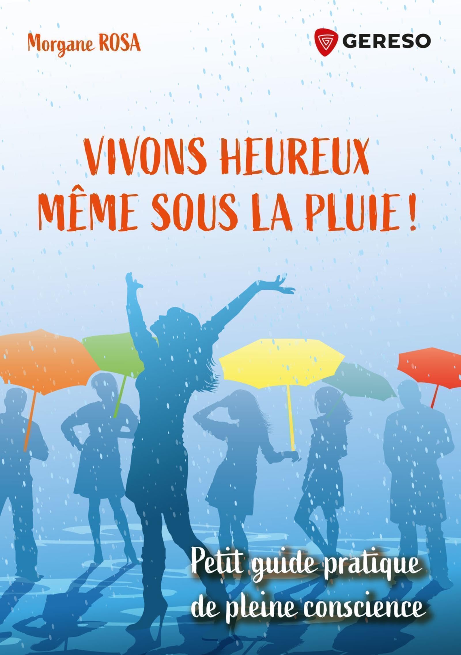 Vivons heureux même sous la pluie !: Petit guide pratique de pleine conscience Books