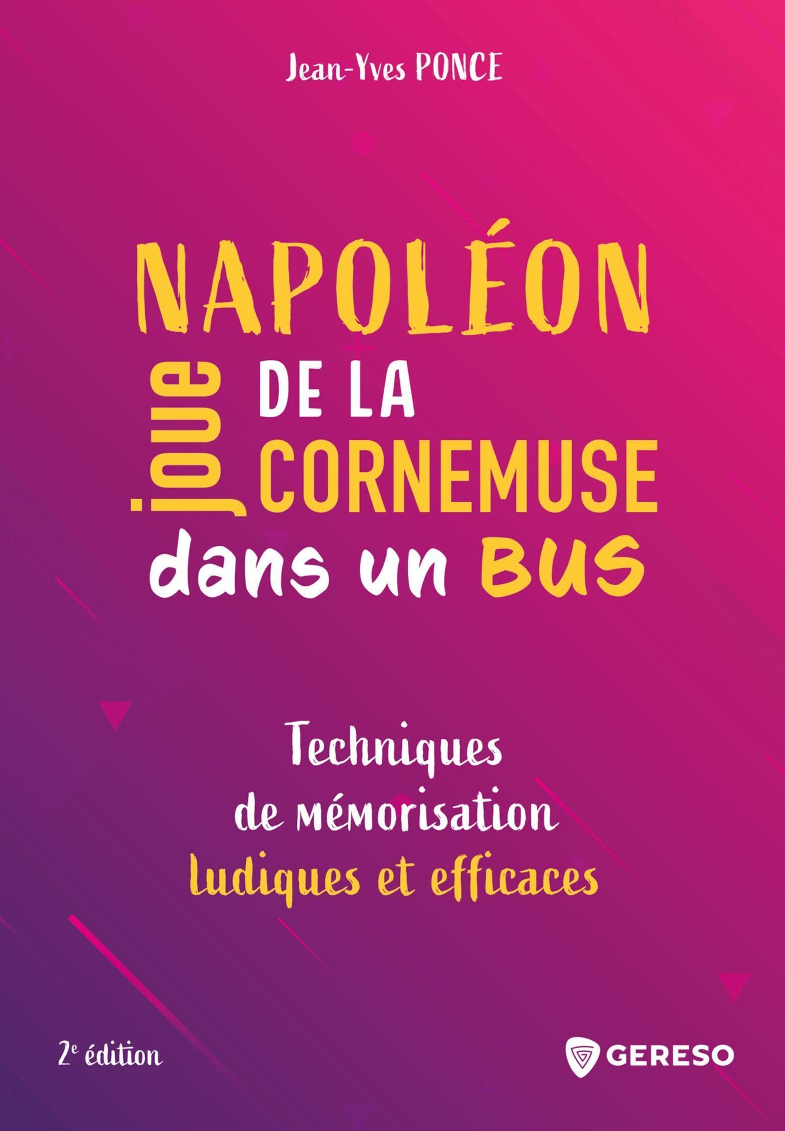 Napoléon joue de la cornemuse dans un bus: Techniques de mémorisation ludiques et efficaces Books