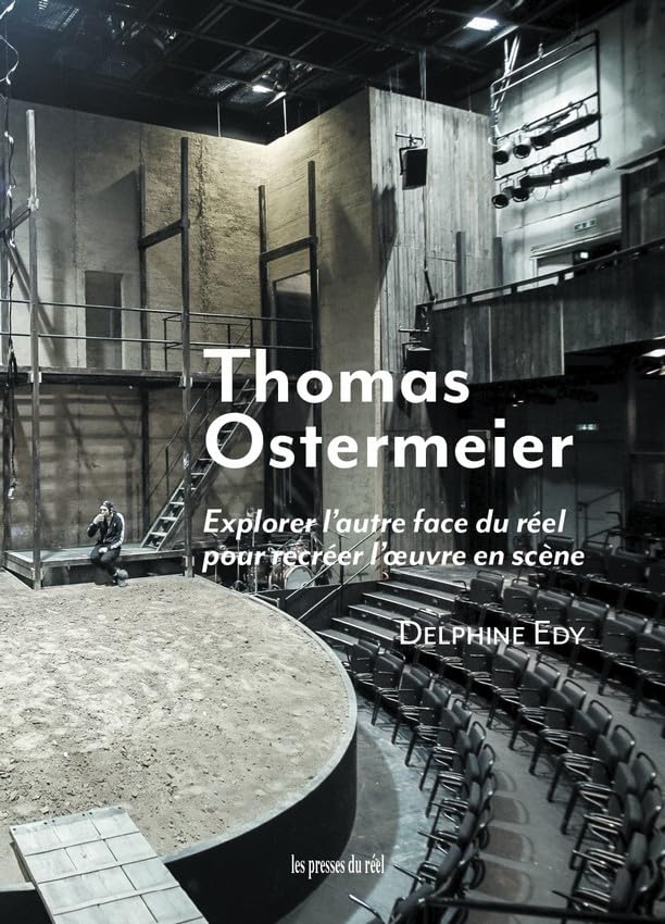 Thomas Ostermeier: Explorer l'autre face du réel pour recréer l'oeuvre en scène book
