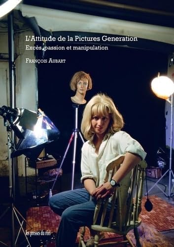 L'attitude de la Pictures Generation: Excès, passion et manipulation book