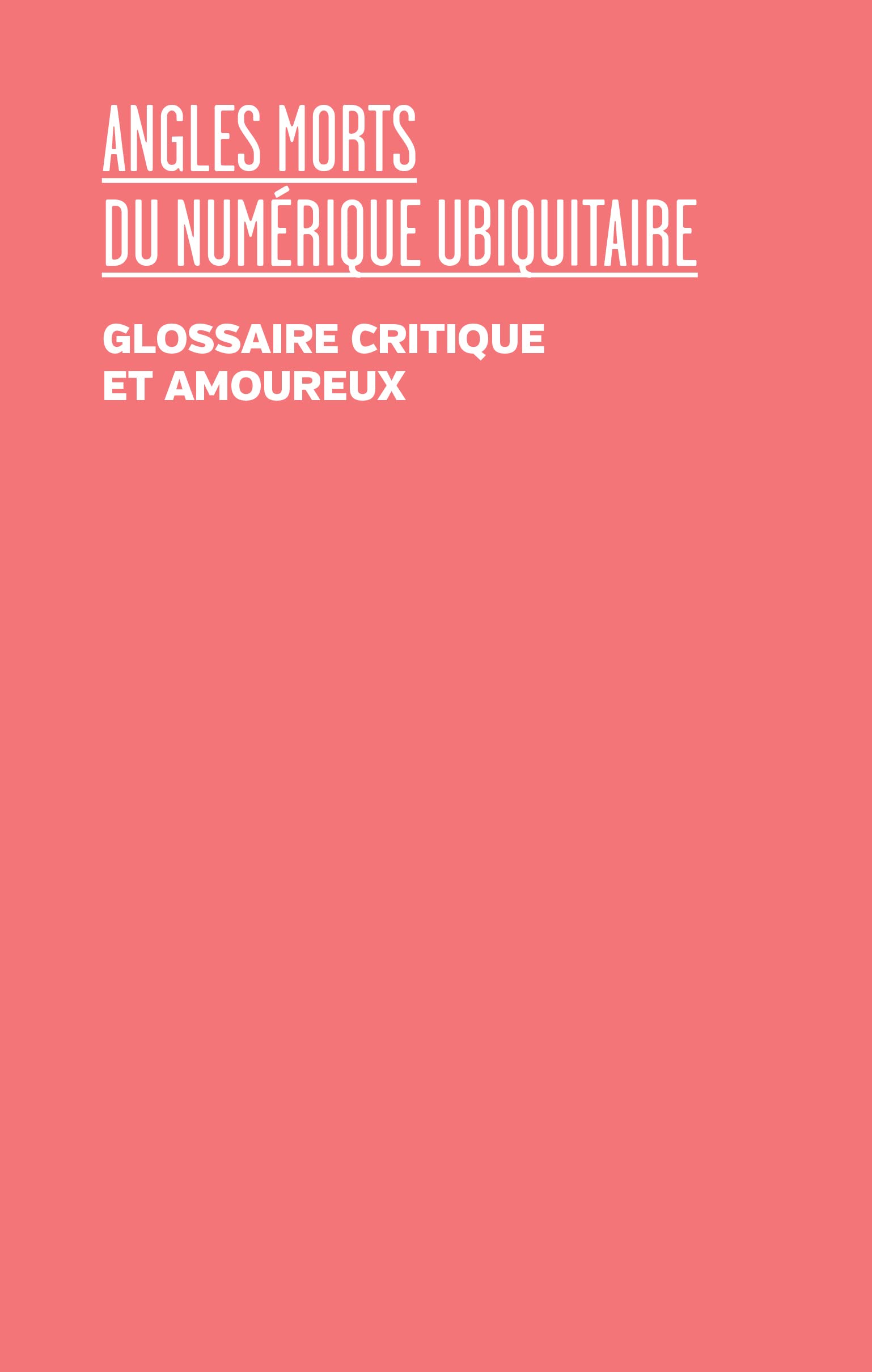 Angles morts du numérique ubiquitaire: Un glossaire critique et amoureux Computer Science