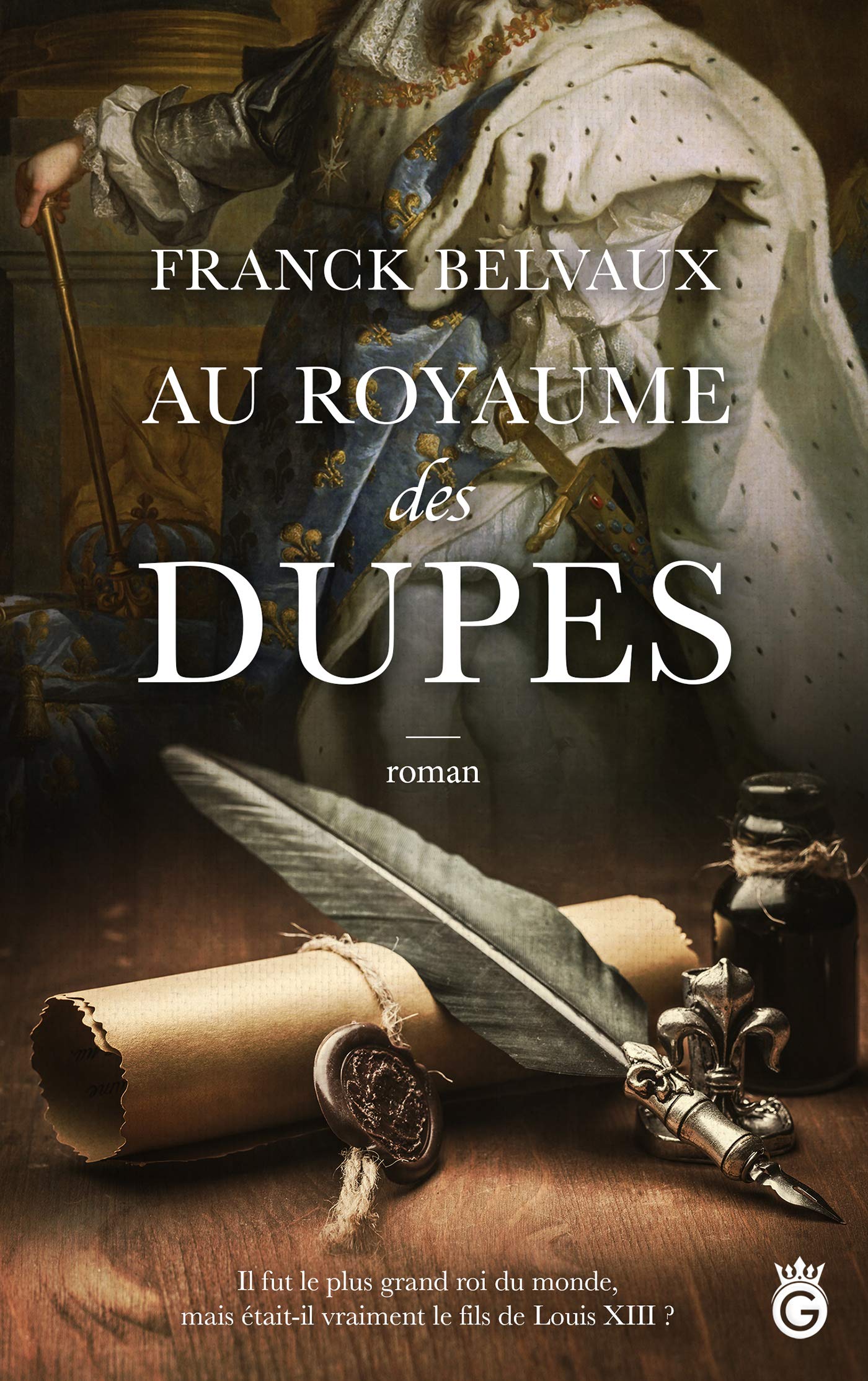 Au Royaume des Dupes Historical Fiction