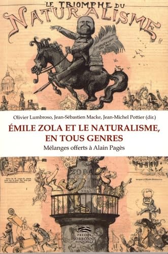 Emile Zola et le naturalisme, en tous genres: MELANGES OFFERTS A ALAIN PAGES book