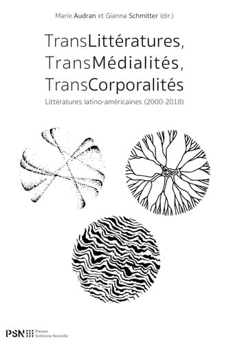 TRANSLITTERATURES, TRANSMEDIALITES, TRANSCORPORALITES. LITTERATURES L book