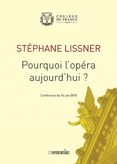 Pourquoi l'opéra aujourd'hui ? : conférence du 14 juin 2018 Arts & Music