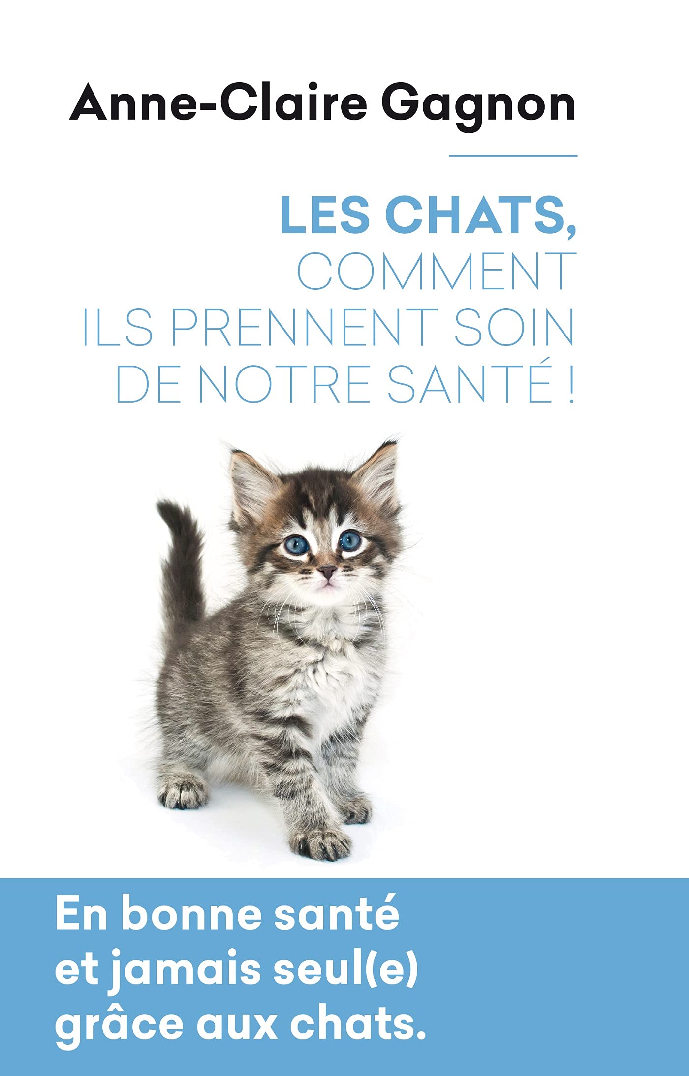 Les Chats, comment ils prennent soin de notre santé ! Essays & Short Stories