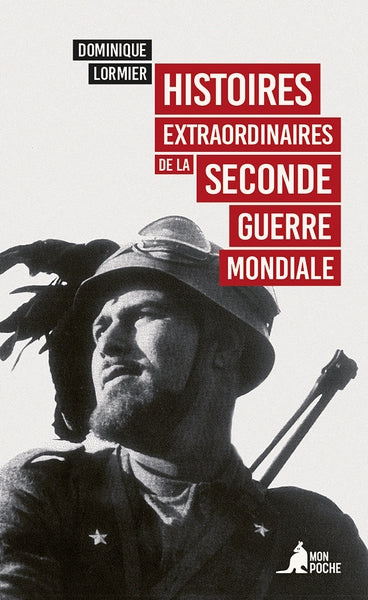 Histoires extraordinaires de la Seconde Guerre mondiale Politics & History