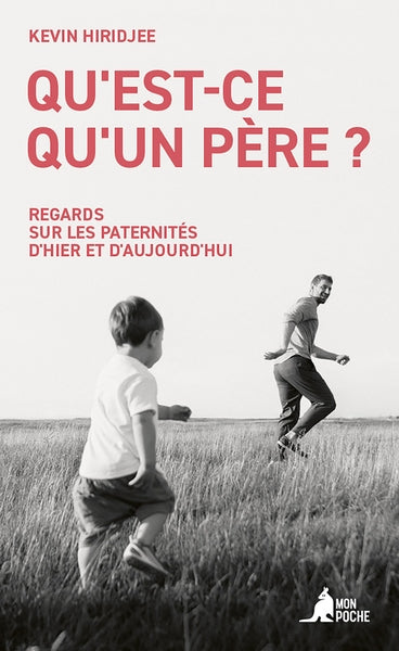 Qu'est-ce qu'un père ? : regards sur les paternités d'hier et d'aujourd'hui Essays & Short Stories