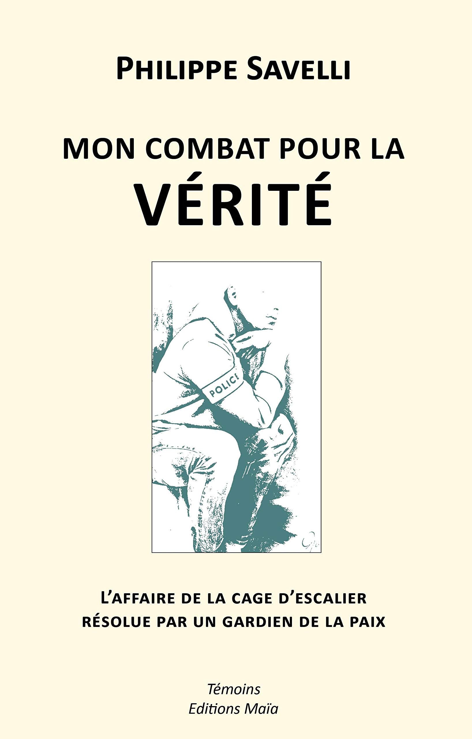 Mon combat pour la vérité: L'affaire de la cage d'escalier résolue par un gardien de la paix Contemporary literature