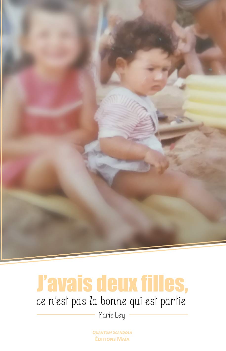 J'avais deux filles: Ce n'est pas la bonne qui est partie Books