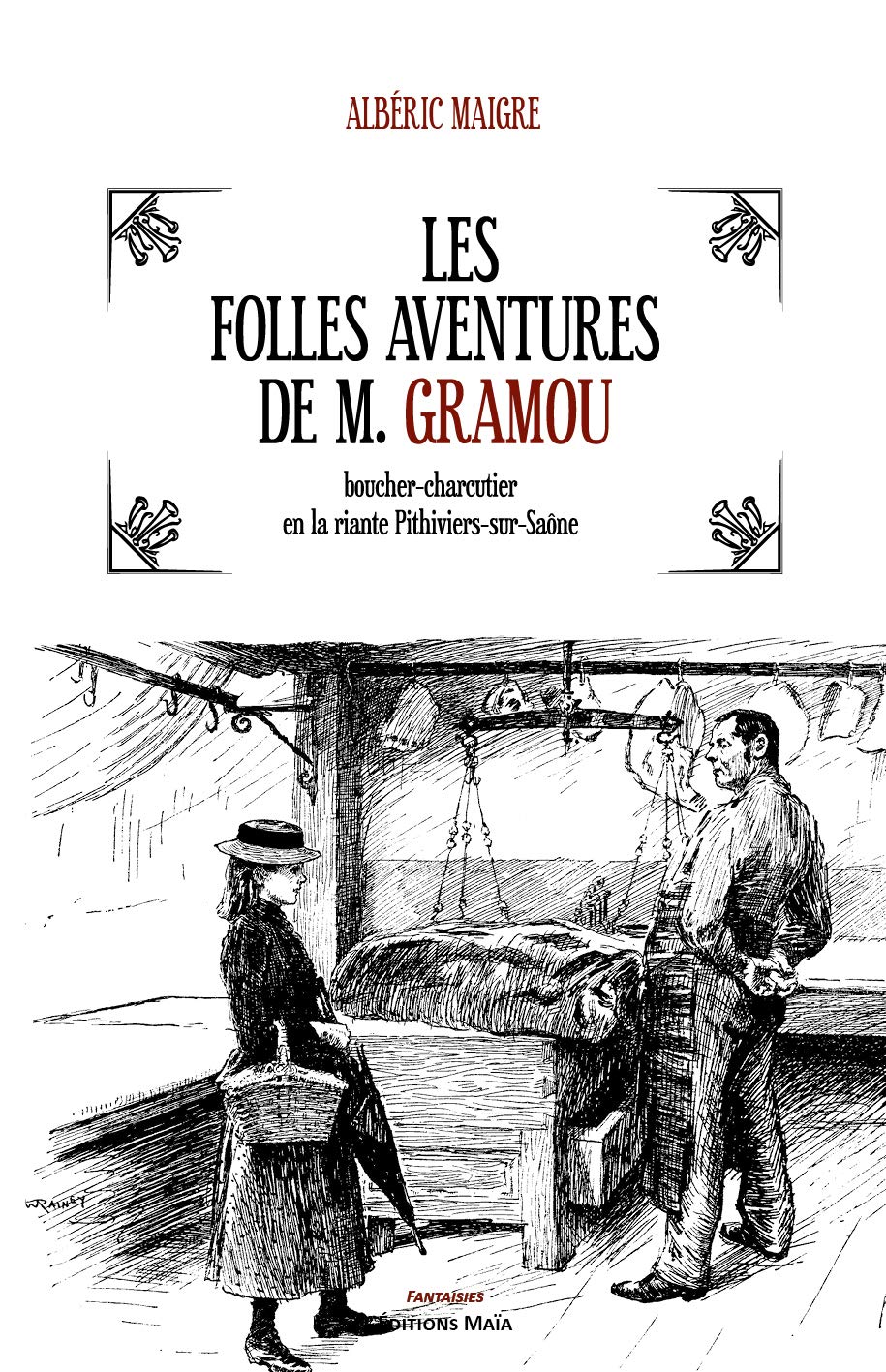 Les folles aventures de M. Gramou: boucher-charcutier en la riante Pithiviers-sur-Saône book