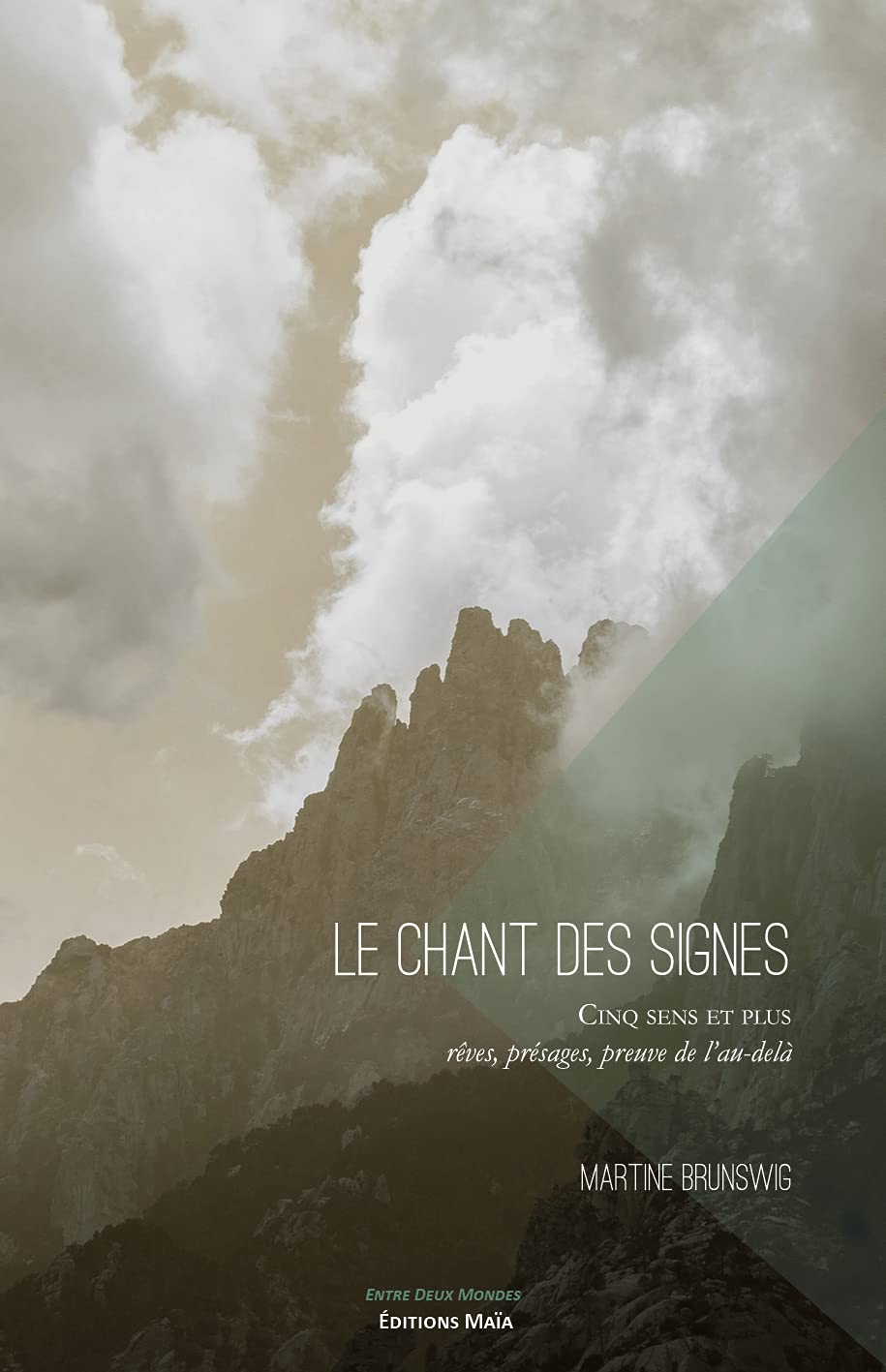 Le chant des signes: Cinq sens et plus - rêves, présages, preuve de l'au-delà Books