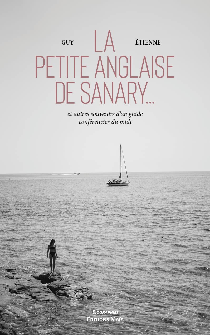 La petite anglaise de Sanary: Et autres souvenirs d'un guide-conférencier du Midi book