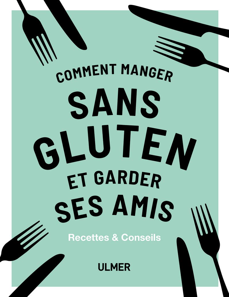 Comment manger sans gluten et garder ses amis Leisure, Home & Garden
