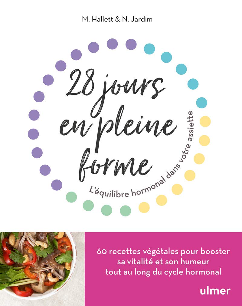 28 jours en pleine forme - L'équilibre hormonal dans votre assiette Leisure, Home & Garden