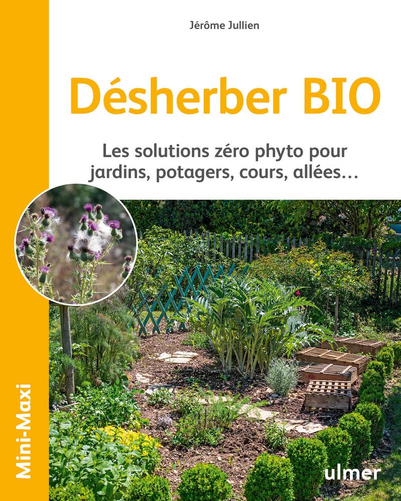 Désherber BIO - Les solutions zéro phyto pour jardins, potagers, cours, allées... Garden & Plants
