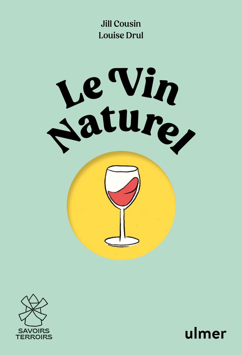 Le vin naturel - Comprendre, choisir, déguster Leisure, Home & Garden