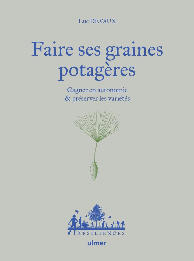 Faire ses graines potagères - Gagner en autonomie & préserver les variétés Garden & Plants